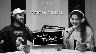 Rekha Thapa | Paradygm Podcasts | 029
