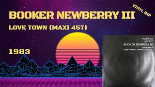 Booker Newberry III – Love Town (1983) (Maxi 45T)