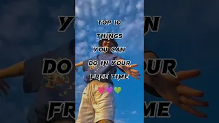 Top 10 things you can do in your free time💜💙💚💗#shorts #edit #aesthetic #freetime #activity #viral