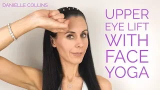 Upper Eye Lift With Face Yoga
