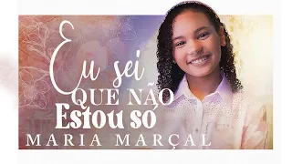 Maria Marçal - Eu Sei Que Não Estou Só #MKNetwork