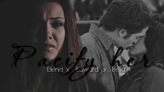 ►Elena & Edward & Bella | Pacify Her [Crossover]