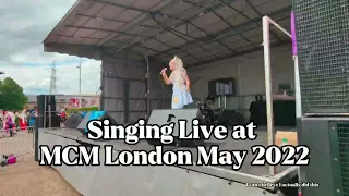 Singing Live at MCM London May 2022