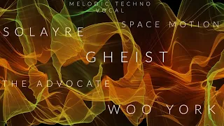 Melodic Techno Vocal Vol. 12 - Woo York - Solayre - GHEIST