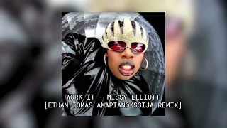 Work It [Ethan Tomas Amapiano / Sgija Remix] - Missy Elliott | IG: @ethanxtomas