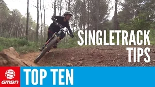 Top 10 Tips For Riding Singletrack - How To Ride Singletrack Faster