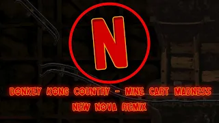 Donkey Kong Country - Mine Cart Madness (New Nova Remix)