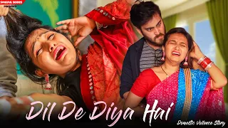 Dil De Diya Hai | Torture On Indian Wife | Emotional Story | Revenge Story | Heart Touching|New Song