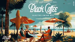 Wolfgang Lohr & Dominic Paul - Black Coffee (Electro Swing Mix)