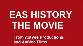 EAS History: The Movie