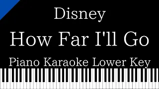 【Piano Karaoke】How Far I'll Go / Disney【Lower Key】