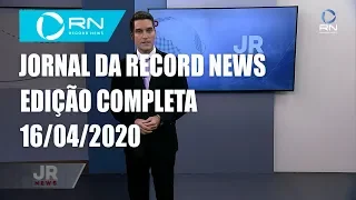 Jornal da Record News - 16/04/2020