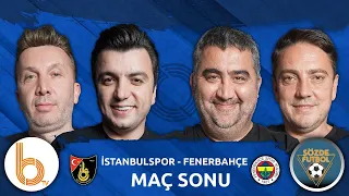 İstanbulspor 1 - 5 Fenerbahçe Maç Sonu | Bışar Özbey, Ümit Özat, Evren Turhan ve Okan Koç