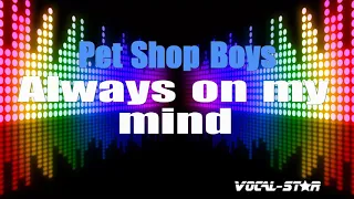 Pet Shop Boys - Always On My Mind (Karaoke Version) with Lyrics HD Vocal-Star Karaoke