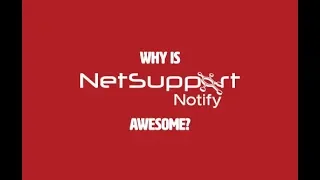 Why is NetSupport Notify awesome?