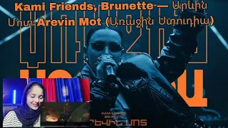 Kami Friends, Brunette — Արևին Մոտ-Arevin Mot (Առաջին Ստուդիա) Reaction