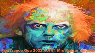 Psy Trance Goa 2022 Vol 91 Mix Master volume