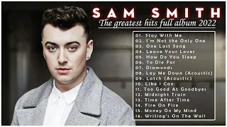 Sam Smith Greatest Hits Full Album - The Best Songs of Sam Smith 2022