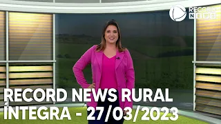 Record News Rural - 27/03/2023