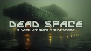 Dead Space - Dark Ambient Music | Blade Runner | Cyberpunk 2077 | Dystopian Soundscape | Escape