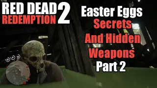 Red Dead Redemption 2, Easter Eggs, Secrets, And Hidden Weapons Part 2