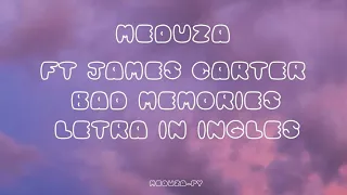 MEDUZA ft.JAMES CARTER//BAD MEMORIES LETRA IN INGLES