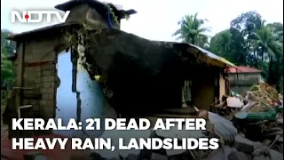 21 Killed In Kerala Rain, Armed Forces On Guard, Rescue Efforts On