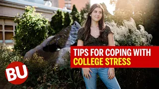 A Boston University Student's Guide for Coping with College Stress and Anxiety