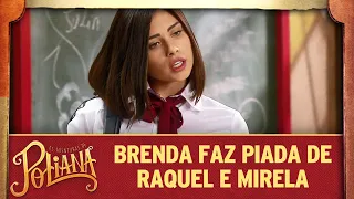 Brenda faz piada de Raquel e Mirela | As Aventuras de Poliana