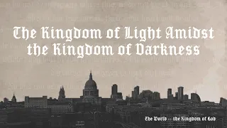 The Kingdom of Light Amidst the Kingdom of Darkness