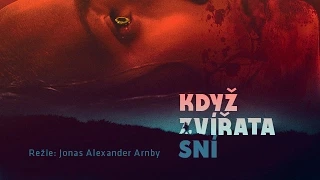 Když Zvířata Sní HD trailer CZ