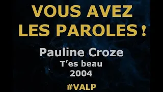 Pauline Croze  - T'es beau  - Paroles lyrics -  VALP!