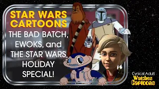 Star Wars In Animation - From The Bad Batch To The Star Wars Holiday Special