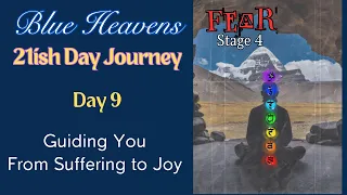 Day 9 of our 21ish Day Journey Guiding You From Suffering to Joy
