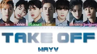 WayV (威神V)- Take Off (无翼而飞) [Chi|Pin|Eng Color Coded Lyrics]