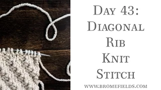 Day 43 : Diagonal Rib Knit Stitch : #100daysofknitstitches