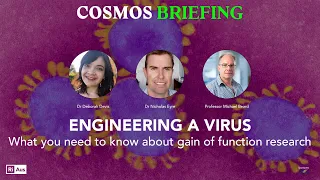 Cosmos Briefing: Engineering a virus – Gain of function research