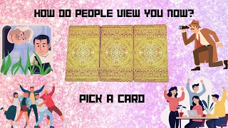 HOW DO PEOPLE VIEW YOU NOW?🧐🤔|🔮PICK A CARD🔮|