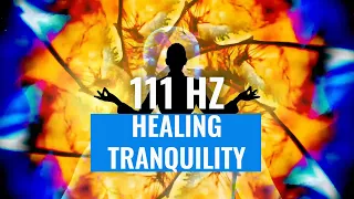 111Hz ✽ Healing Tranquility ✽ Cell Regeneration, Spiritual Healing | Deep Sleep Binaural Beats