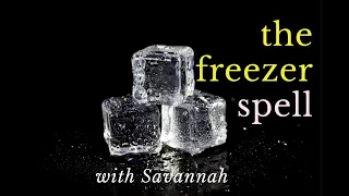 Spell Series Ep.1: The Freezer Spell