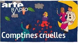 Comptines cruelles - ARTE Radio Podcast