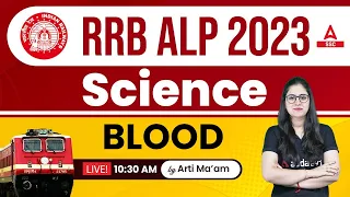 RRB ALP 2023 | RRB ALP Science Class by Arti Chaudhary | Blood