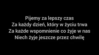 Smolasty - Pijemy za lepszy czas (Tekst/Muzyka)