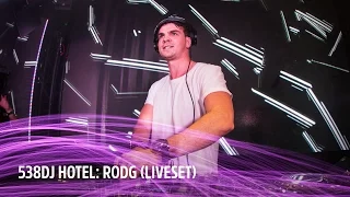 Rodg | Liveset | 538DJ Hotel 2016