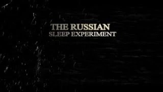 The Russian Sleep Experiment    ( Creepypasta Story )