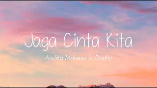 Andika Mahesa ft Dodhy - Jaga Cinta Kita (Lirik)