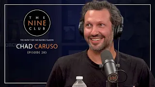 Chad Caruso | The Nine Club - Episode 283