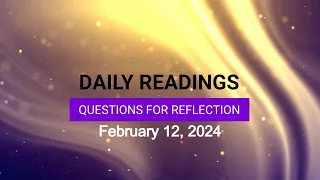 Questions for Reflection for February 12, 2024 HD