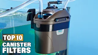 Best Canister Filters in 2023 (Top 10 Picks)