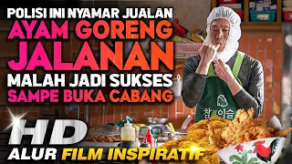 POLISI MENYAMAR JUALAN AYAM GORENG MALAH JADI PENGUSAHA SUKSES SAMPAI BUKA CABANG - alur cerita film